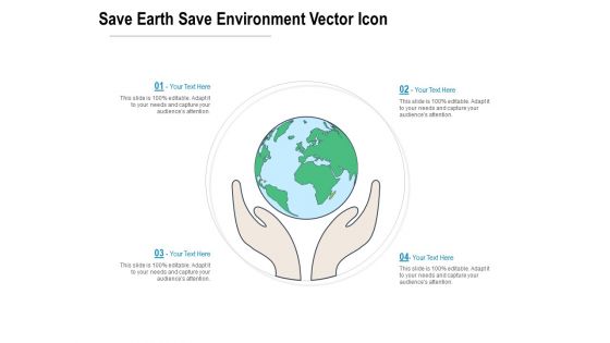 Save Earth Save Environment Vector Icon Ppt PowerPoint Presentation Gallery Grid PDF