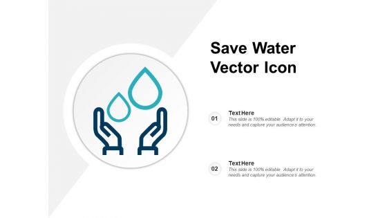 Save Water Vector Icon Ppt PowerPoint Presentation Icon Files