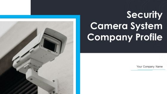 Security Camera System Company Profile Ppt PowerPoint Presentation Complete Deck With Slides