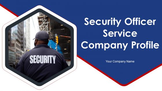 Security Officer Service Company Profile Ppt PowerPoint Presentation Complete Deck With Slides