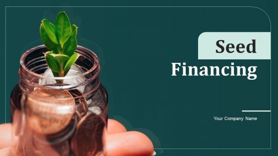 Seed Financing Ppt PowerPoint Presentation Complete Deck With Slides Seed Financing Ppt PowerPoint Presentation Complete Deck With Slides
