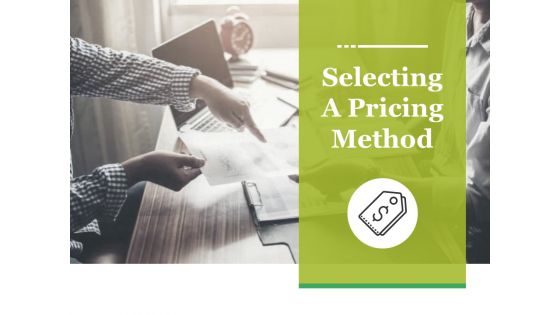 Selecting A Pricing Method Ppt PowerPoint Presentation Outline Outfit