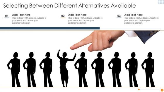 Selecting Alternatives Ppt PowerPoint Presentation Complete Deck With Slides