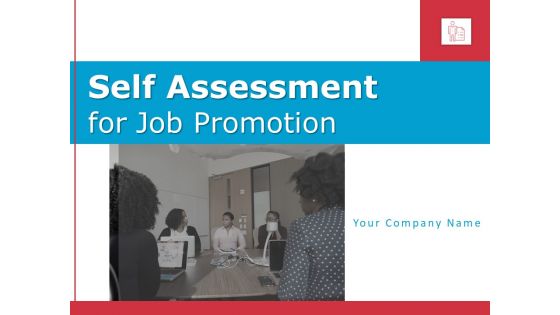 Self Assessment For Job Promotion Ppt PowerPoint Presentation Complete Deck With Slides