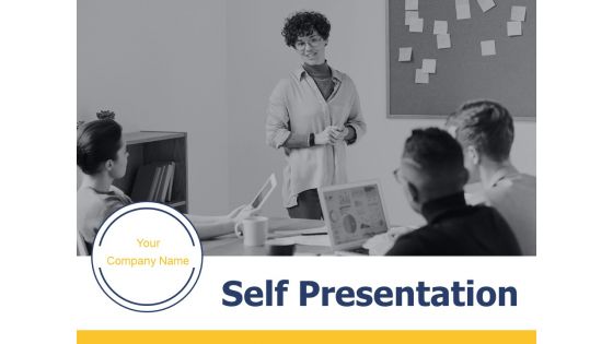 Self Presentation Ppt PowerPoint Presentation Complete Deck With Slides Self Presentation Ppt PowerPoint Presentation Complete Deck With Slides