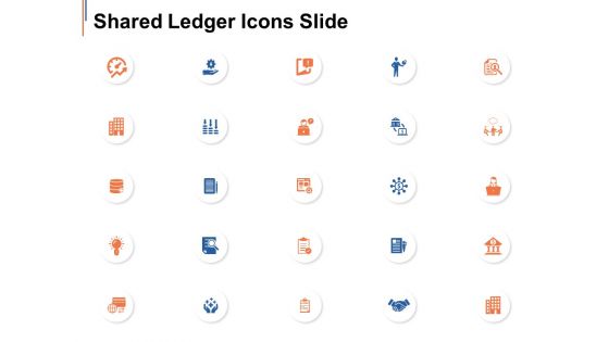 Shared Ledger Icons Slide Storage Ppt Powerpoint Presentation Infographic Template Infographic Template