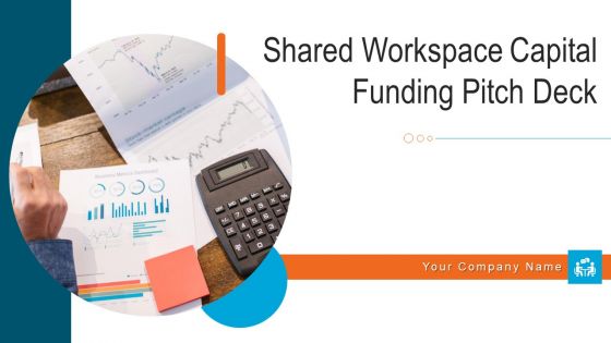 Shared Workspace Capital Funding Pitch Deck Ppt PowerPoint Presentation Complete Deck With Slides