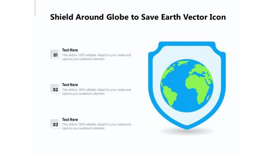 Shield Around Globe To Save Earth Vector Icon Ppt PowerPoint Presentation Pictures Aids PDF