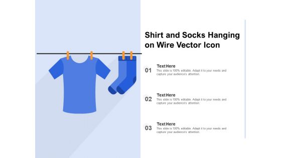 Shirt And Socks Hanging On Wire Vector Icon Ppt PowerPoint Presentation File Infographics PDF