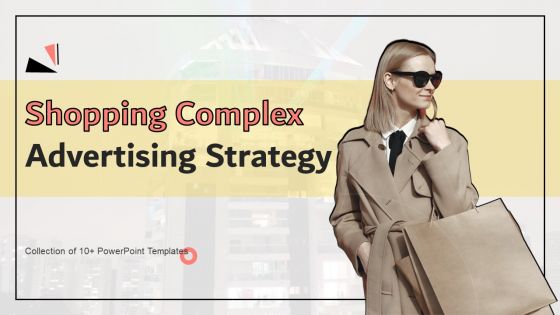 Shopping Complex Advertising Strategy Ppt PowerPoint Presentation Complete Deck With Slides Shopping Complex Advertising Strategy Ppt PowerPoint Presentation Complete Deck With Slides