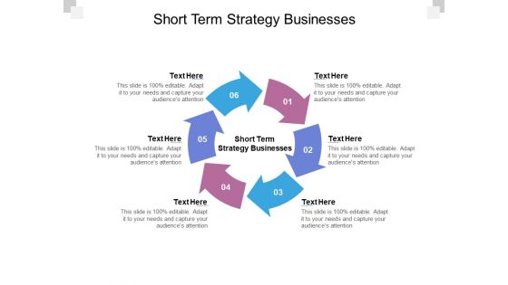 Short Term Strategy Businesses Ppt PowerPoint Presentation Professional Gallery Cpb