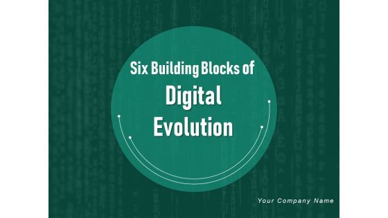 Six Building Blocks Of Digital Evolution Ppt PowerPoint Presentation Complete Deck With Slides