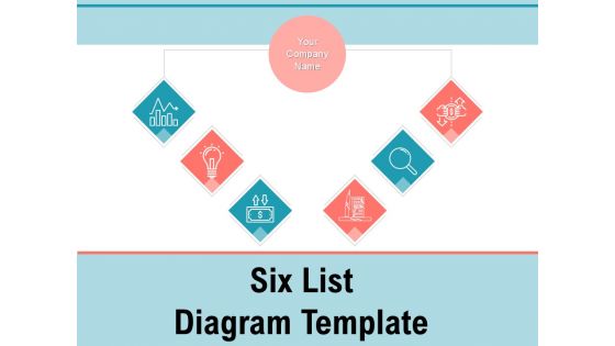 Six List Diagram Template Business Process Ppt PowerPoint Presentation Complete Deck