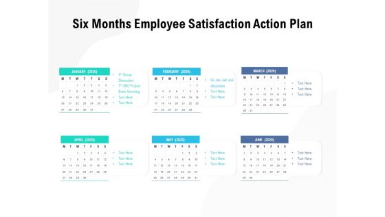 Six Months Employee Satisfaction Action Plan Ppt PowerPoint Presentation Infographics Deck