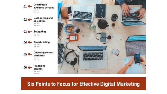 Six Points To Focus For Effective Digital Marketing Ppt PowerPoint Presentation Infographics Graphic Tips PDF