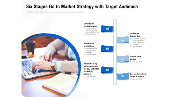 Six Stages Go To Market Strategy With Target Audience Ppt PowerPoint Presentation Summary Picture PDF
