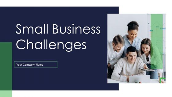 Small Business Challenges Ppt PowerPoint Presentation Complete Deck With Slides Small Business Challenges Ppt PowerPoint Presentation Complete Deck With Slides