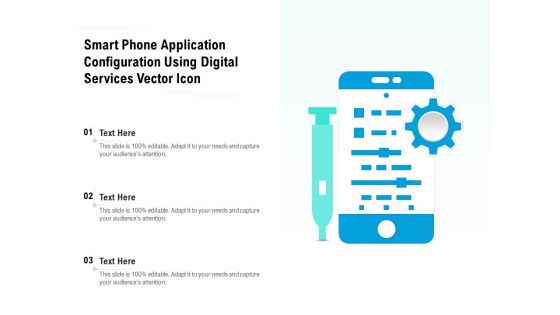 Smart Phone Application Configuration Using Digital Services Vector Icon Ppt PowerPoint Presentation Styles Show PDF