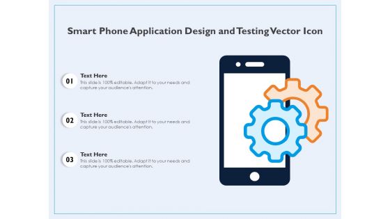Smart Phone Application Design And Testing Vector Icon Ppt PowerPoint Presentation Icon Portfolio PDF