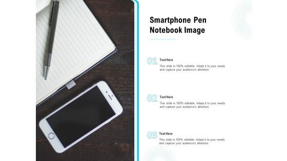 Smartphone Pen Notebook Image Ppt PowerPoint Presentation File Graphics Tutorials PDF