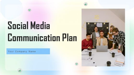 Social Media Communication Plan Ppt PowerPoint Presentation Complete Deck With Slides