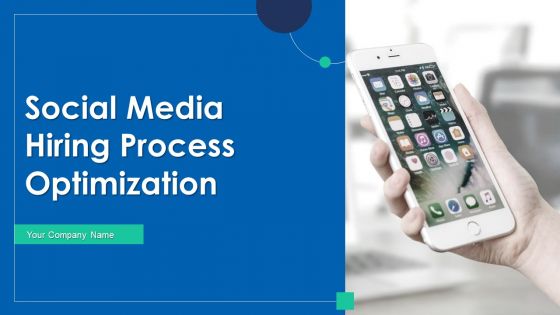 Social Media Hiring Process Optimization Ppt PowerPoint Presentation Complete Deck With Slides