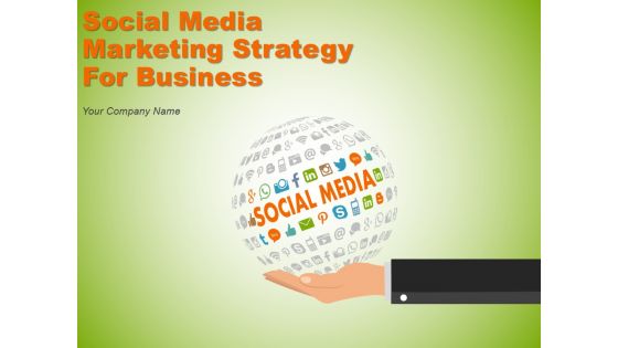 Social Media Marketing Strategy For Business Ppt PowerPoint Presentation Complete Deck With Slides Social Media Marketing Strategy For Business Ppt PowerPoint Presentation Complete Deck With Slides