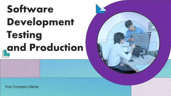 Software Development Testing And Production Ppt PowerPoint Presentation Complete Deck With Slides