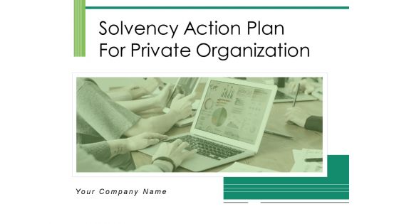 Solvency Action Plan For Private Organization Ppt PowerPoint Presentation Complete Deck With Slides