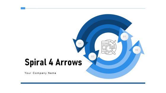 Spiral 4 Arrows Plan Communication Ppt PowerPoint Presentation Complete Deck