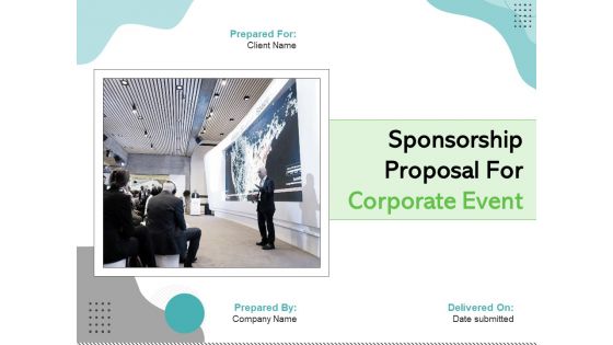 Sponsorship Proposal For Corporate Event Ppt PowerPoint Presentation Complete Deck With Slides