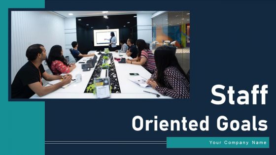 Staff Oriented Goals Ppt PowerPoint Presentation Complete With Slides