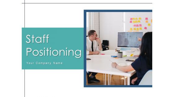 Staff Positioning Goal Communications Ppt PowerPoint Presentation Complete Deck