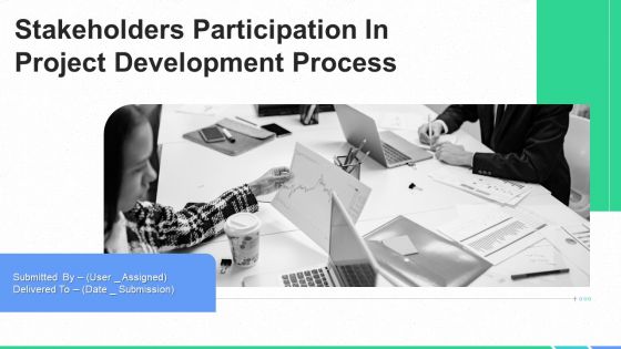 Stakeholders Participation In Project Development Process Ppt PowerPoint Presentation Complete Deck With Slides