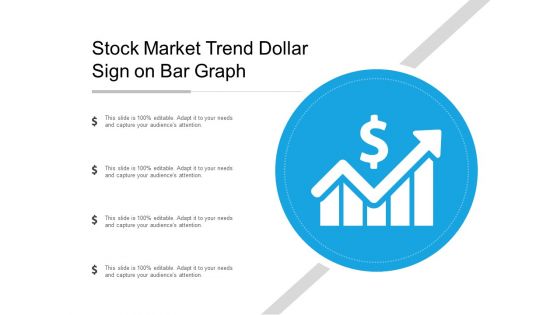 Stock Market Trend Dollar Sign On Bar Graph Ppt Powerpoint Presentation Show Deck