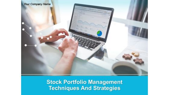 Stock Portfolio Management Techniques And Strategies PowerPoint Presentation Complete Deck With Slides Stock Portfolio Management Techniques And Strategies PowerPoint Presentation Complete Deck With Slides