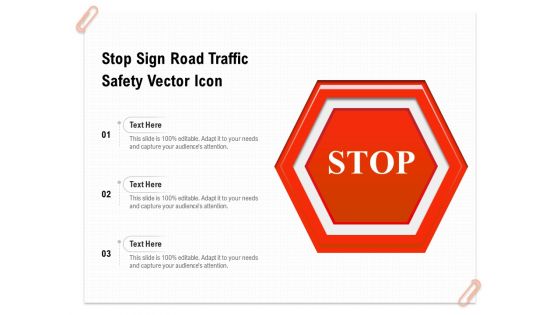 Stop Sign Road Traffic Safety Vector Icon Ppt PowerPoint Presentation Gallery Visual Aids PDF
