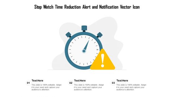 Stop Watch Time Reduction Alert And Notification Vector Icon Ppt PowerPoint Presentation Show Slide PDF