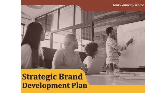 Strategic Brand Development Plan Ppt PowerPoint Presentation Complete Deck With Slides Strategic Brand Development Plan Ppt PowerPoint Presentation Complete Deck With Slides