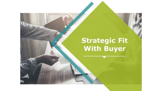 Strategic Fit With Buyer Ppt PowerPoint Presentation Infographics Microsoft
