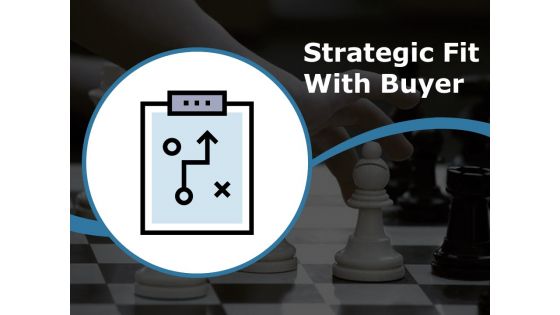 Strategic Fit With Buyer Ppt PowerPoint Presentation Portfolio Graphic Tips