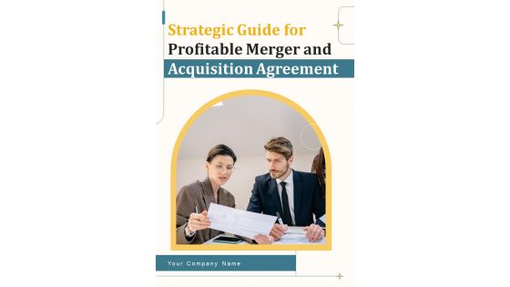 Strategic Guide For Profitable Merger And Acquisition Agreement Template