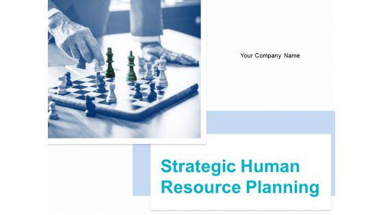 Strategic Human Resource Planning Ppt PowerPoint Presentation Complete Deck With Slides