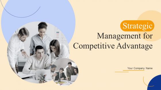 Strategic Management For Competitive Advantage Ppt PowerPoint Presentation Complete Deck With Slides