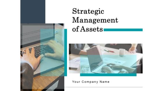 Strategic Management Of Assets Ppt PowerPoint Presentation Complete Deck With Slides