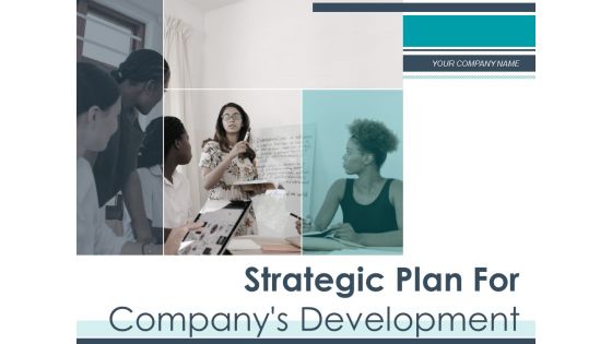 Strategic Plan For Companys Development Ppt PowerPoint Presentation Complete Deck With Slides Strategic Plan For Companys Development Ppt PowerPoint Presentation Complete Deck With Slides