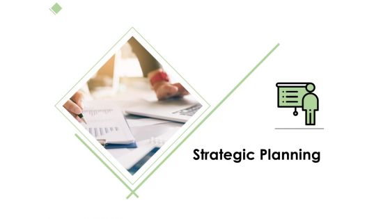 Strategic Planning Ppt PowerPoint Presentation Infographic Template Model