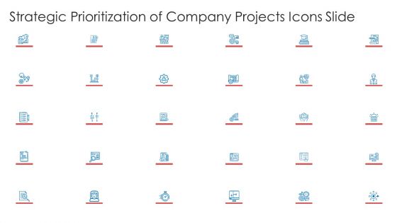 Strategic Prioritization Of Company Projects Icons Slide Ppt Pictures Templates PDF