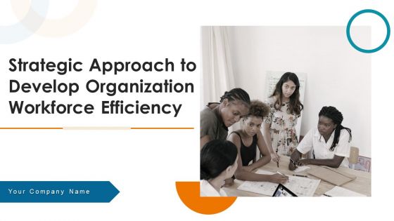 Strategic Procedure To Improve Employee Efficiency Ppt PowerPoint Presentation Complete Deck With Slides
