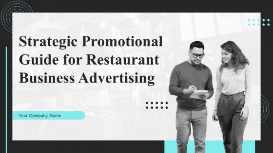 Strategic Promotional Guide For Restaurant Business Advertising Ppt PowerPoint Presentation Complete Deck With Slides